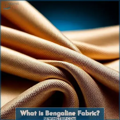 What is Bengaline Fabric?