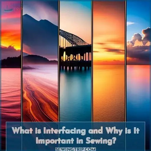 What is Interfacing and Why is It Important in Sewing?