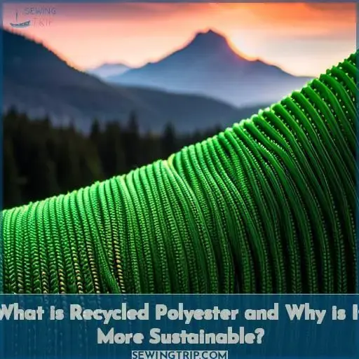 What is Recycled Polyester and Why is It More Sustainable?
