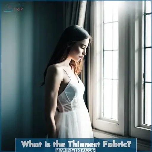 What is the Thinnest Fabric?