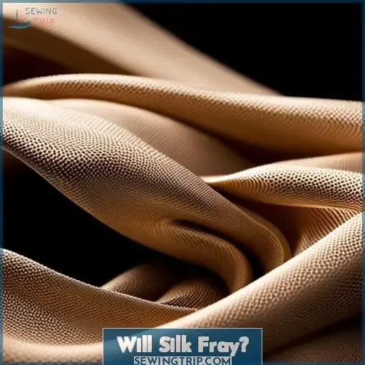 Will Silk Fray?