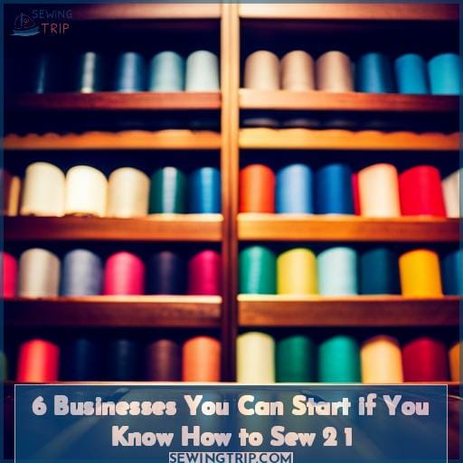 6 businesses you can start if you know how to sew 2 1 6 businesses you can start if you know how to sew 2 1