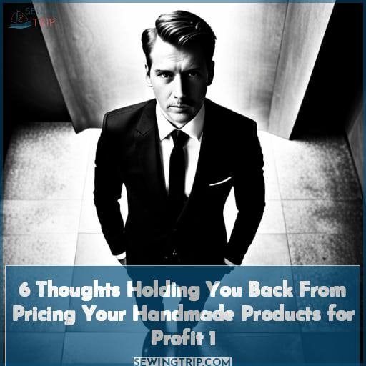 6 thoughts holding you back from pricing your handmade products for profit 1 6 thoughts holding you back from pricing your handmade products for profit 1