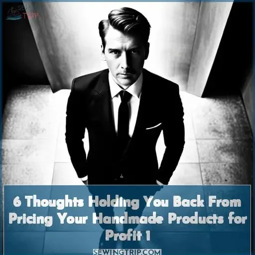 6 thoughts holding you back from pricing your handmade products for profit 1