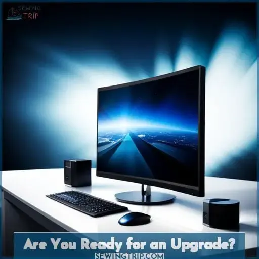 Are You Ready for an Upgrade?