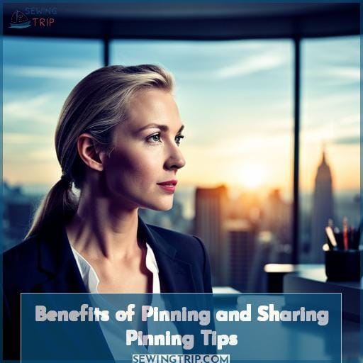 Benefits of Pinning and Sharing Pinning Tips Benefits of Pinning and Sharing Pinning Tips