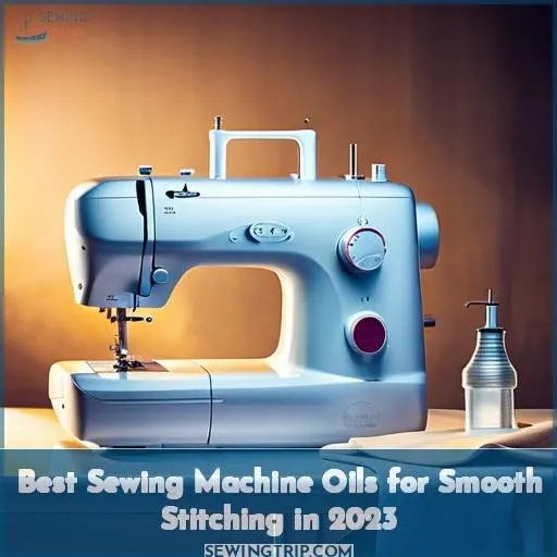 best sewing machine oil