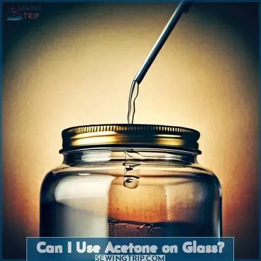Can I Use Acetone on Glass?