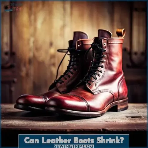 Can Leather Boots Shrink?