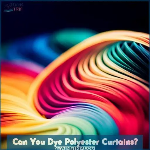 Can You Dye Polyester Curtains?
