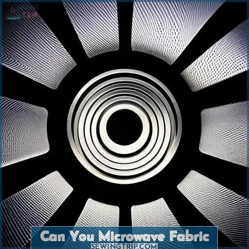 can you microwave fabric