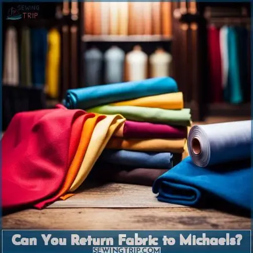Can You Return Fabric to Michaels?