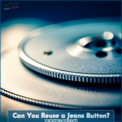 Can You Reuse a Jeans Button?