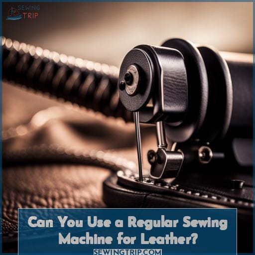 Can You Use a Regular Sewing Machine for Leather