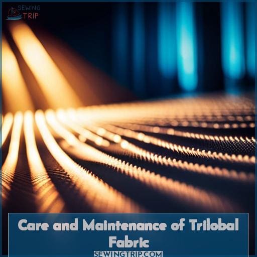 Care and Maintenance of Trilobal Fabric