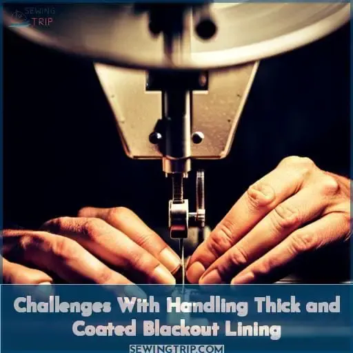 Challenges With Handling Thick and Coated Blackout Lining