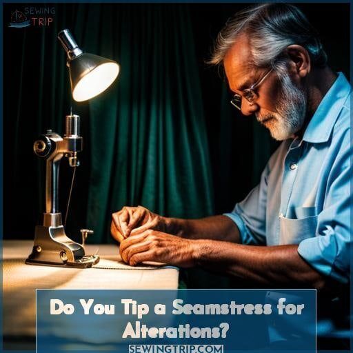 Do You Tip a Seamstress for Alterations? Do You Tip a Seamstress for Alterations?