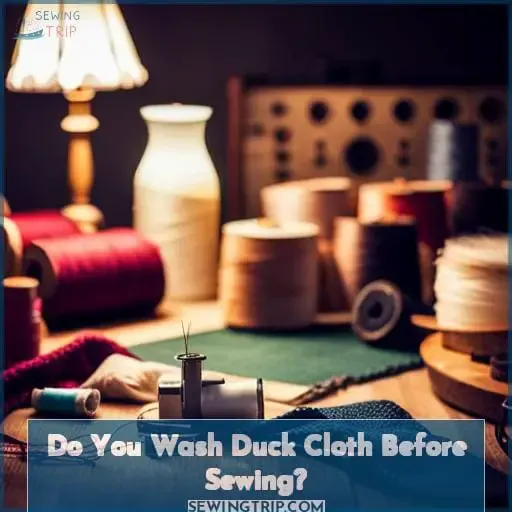 Do You Wash Duck Cloth Before Sewing?