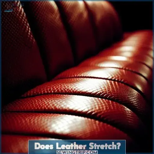 Does Leather Stretch?