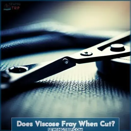 Does Viscose Fray When Cut?