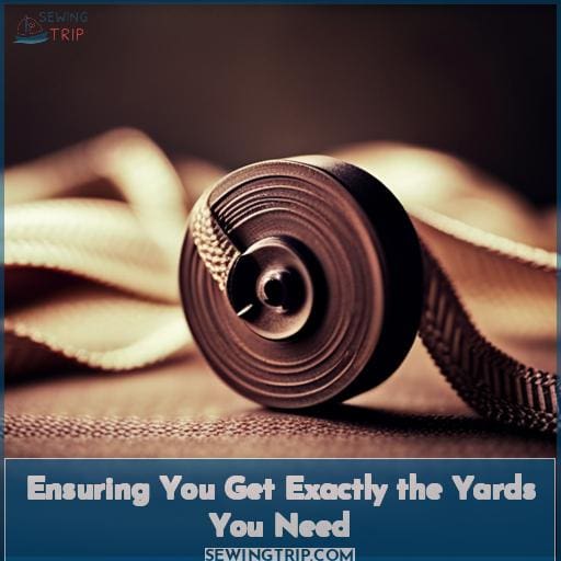 Ensuring You Get Exactly the Yards You Need Ensuring You Get Exactly the Yards You Need