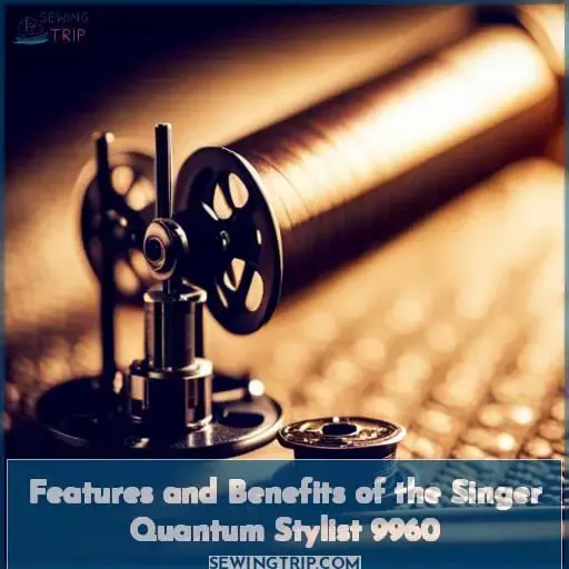 Features and Benefits of the Singer Quantum Stylist 9960