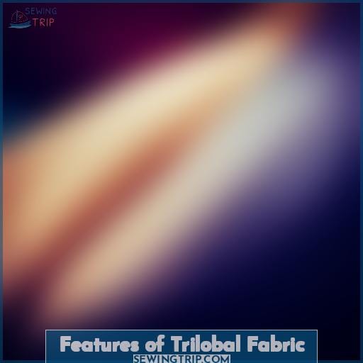 Features of Trilobal Fabric