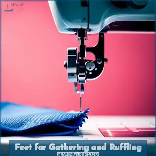 Feet for Gathering and Ruffling