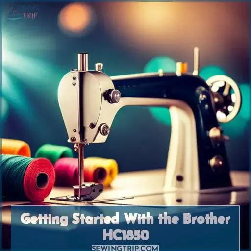 Getting Started With the Brother HC1850