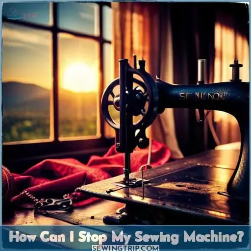 How Can I Stop My Sewing Machine?