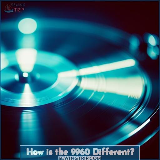 How is the 9960 Different? How is the 9960 Different?