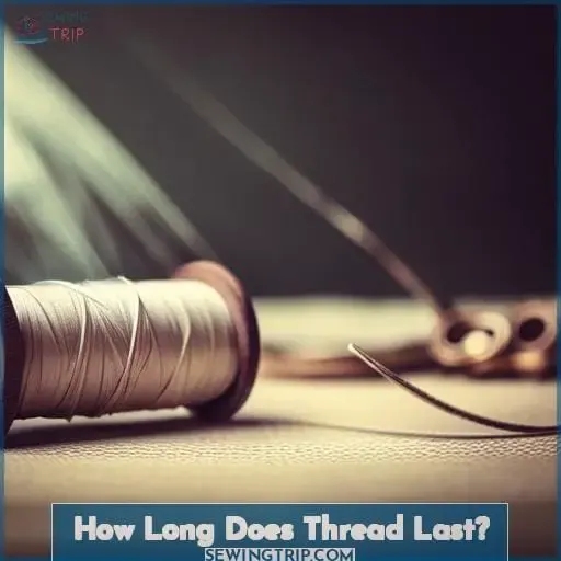 How Long Does Thread Last