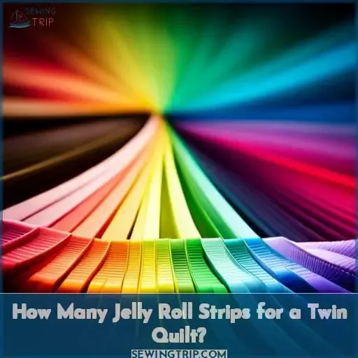 How Many Jelly Roll Strips for a Twin Quilt?