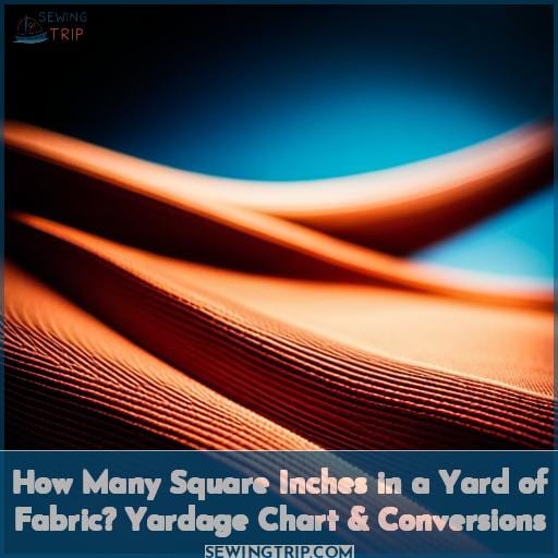 how-many-square-inches-in-a-yard-of-fabric-yardage-chart-conversions