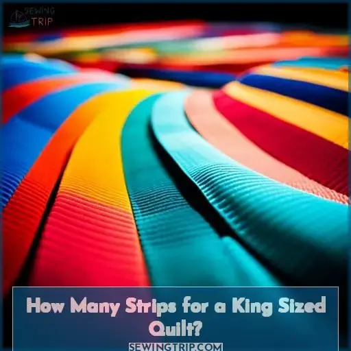 How Many Strips for a King Sized Quilt?