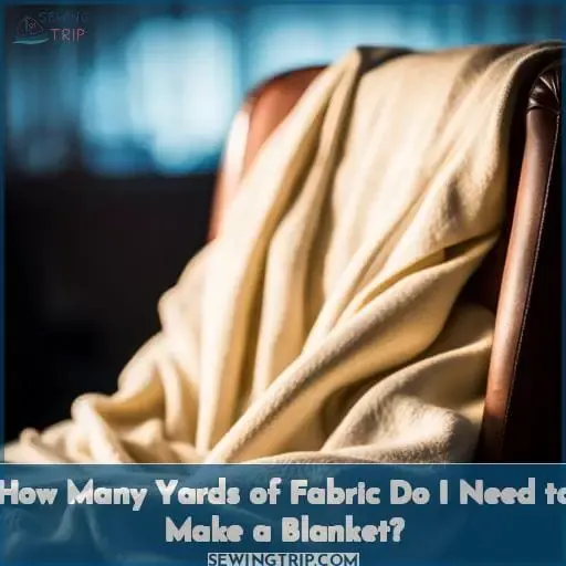 How Many Yards of Fabric Do I Need to Make a Blanket?