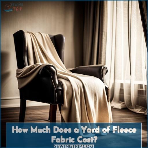 How Much Does a Yard of Fleece Fabric Cost?