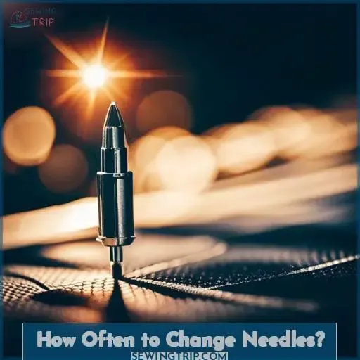 How Often to Change Needles?