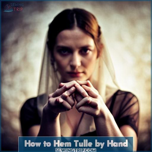 How to Hem Tulle by Hand