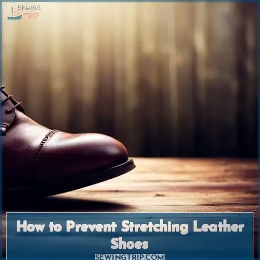 How to Prevent Stretching Leather Shoes