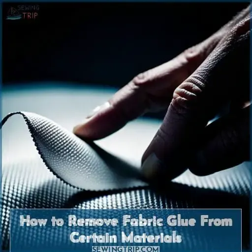 How to Remove Fabric Glue From Certain Materials