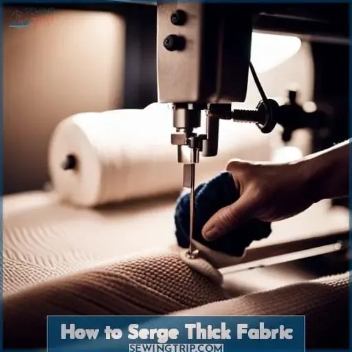 How to Serge Thick Fabric