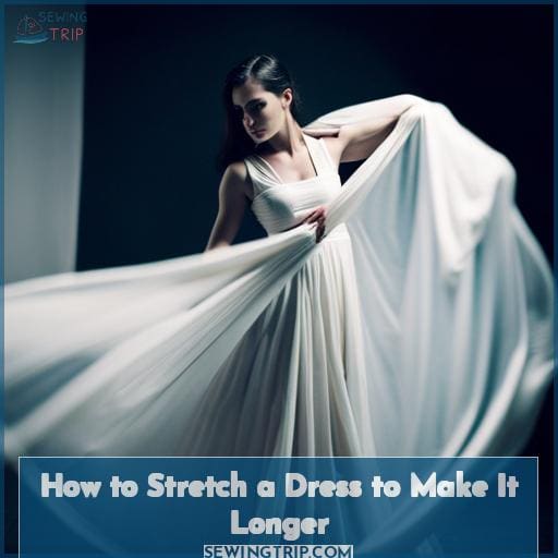How to Stretch a Dress to Make It Longer