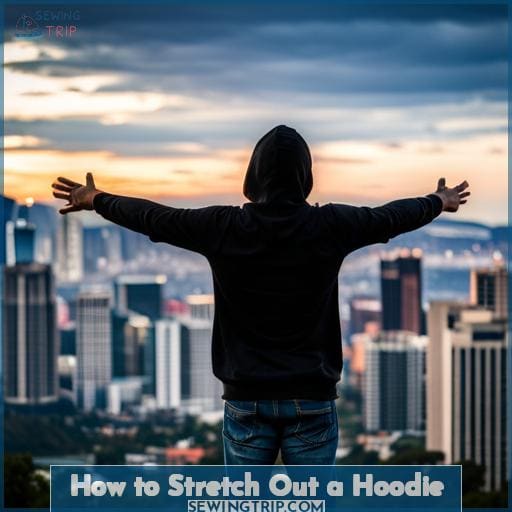 How to Stretch Out a Hoodie