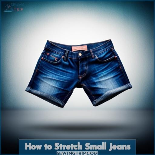 How to Stretch Small Jeans
