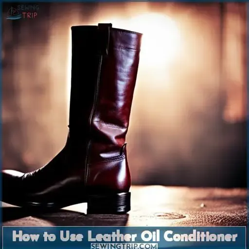 How to Use Leather Oil Conditioner