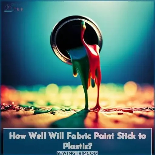 How Well Will Fabric Paint Stick to Plastic?
