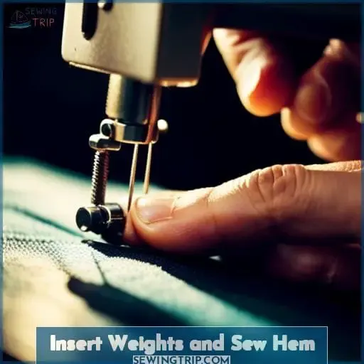 Insert Weights and Sew Hem