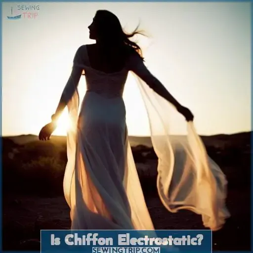 Is Chiffon Electrostatic