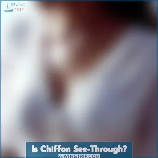 Is Chiffon See-Through